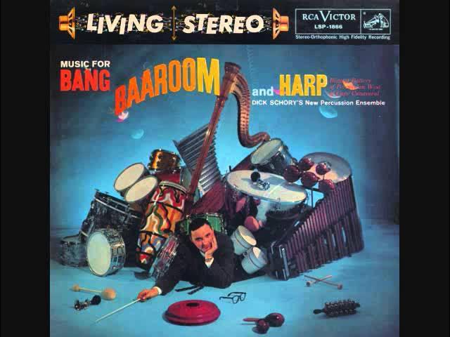 Music For Bang, Baaroom, And Harp - Dick Schory New Percussion Ensemble