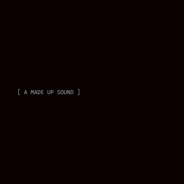 A Made Up Sound (2009-2016) - A Made Up Sound