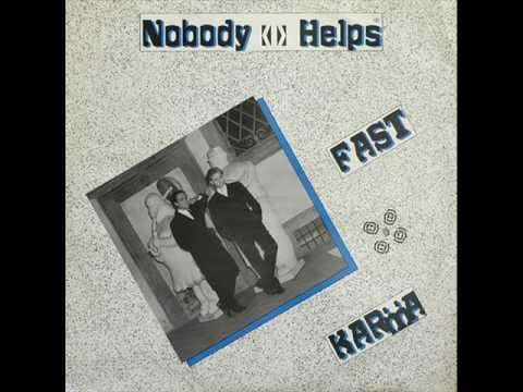 Nobody Helps - Fast Karma