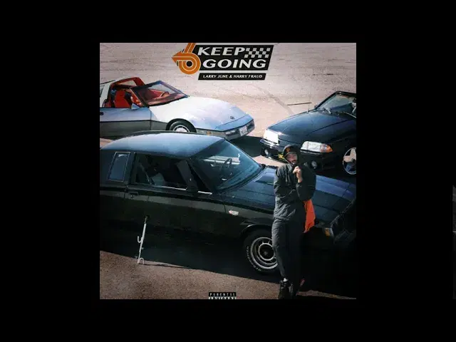 Keep Going - Larry June/Harry Fraud