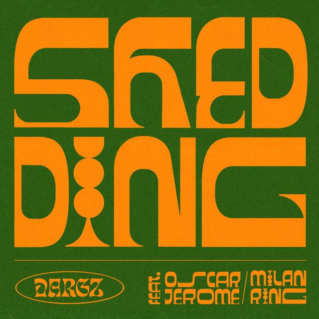 Shedding - DARGZ (feat. Oscar Jerome & Milan Ring)