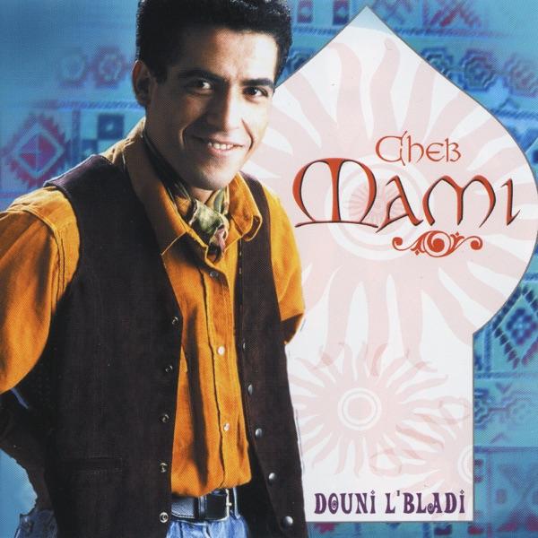 Cheb Mami, Douni L'bladi - Cheb Mami