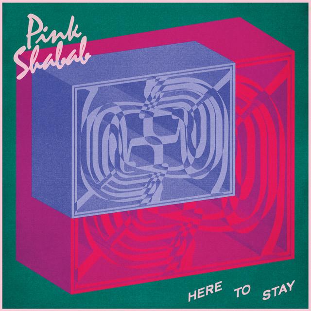 HERE TO STAY - Pink Shabab