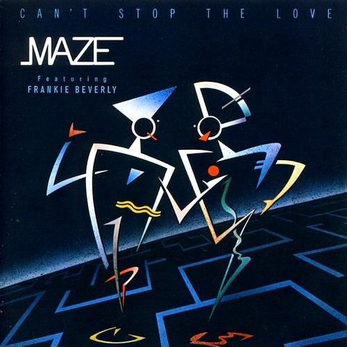 Can't Stop The Love - Maze Feat. Frankie Beverly