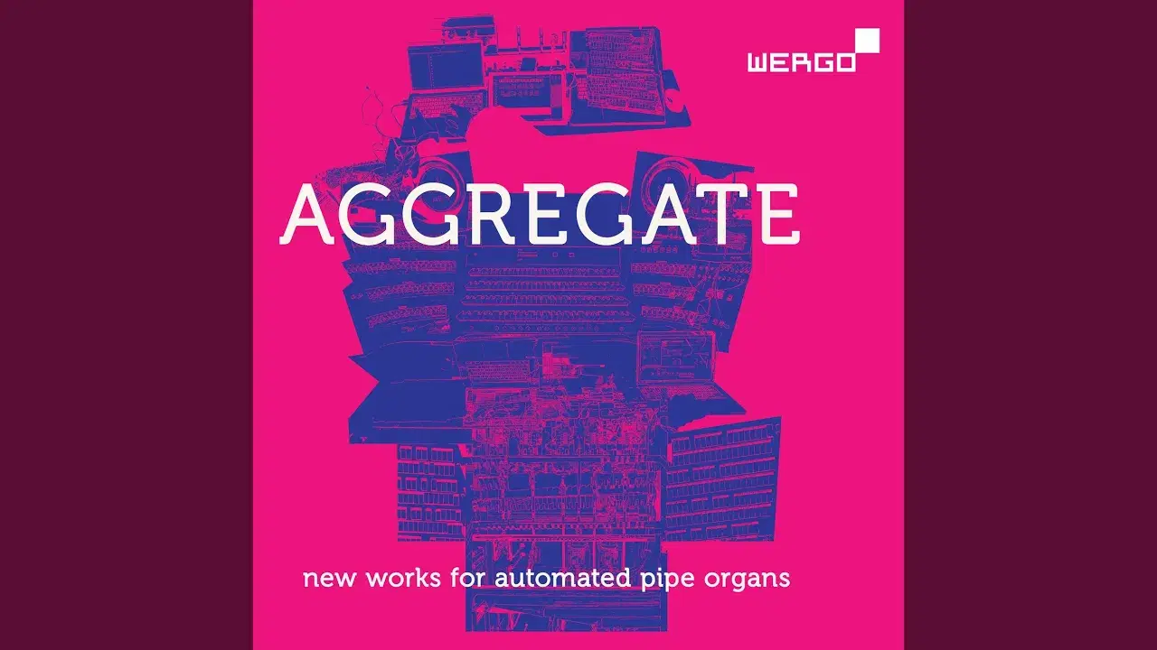 Aggregate · new works for automated pipe organs - Mark Fell