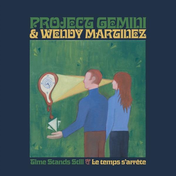 Time Stands Still / Le temps s'arrête - Project Gemini & Wendy Martinez