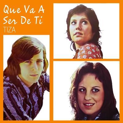 Que Va A Ser De Ti - Tiza