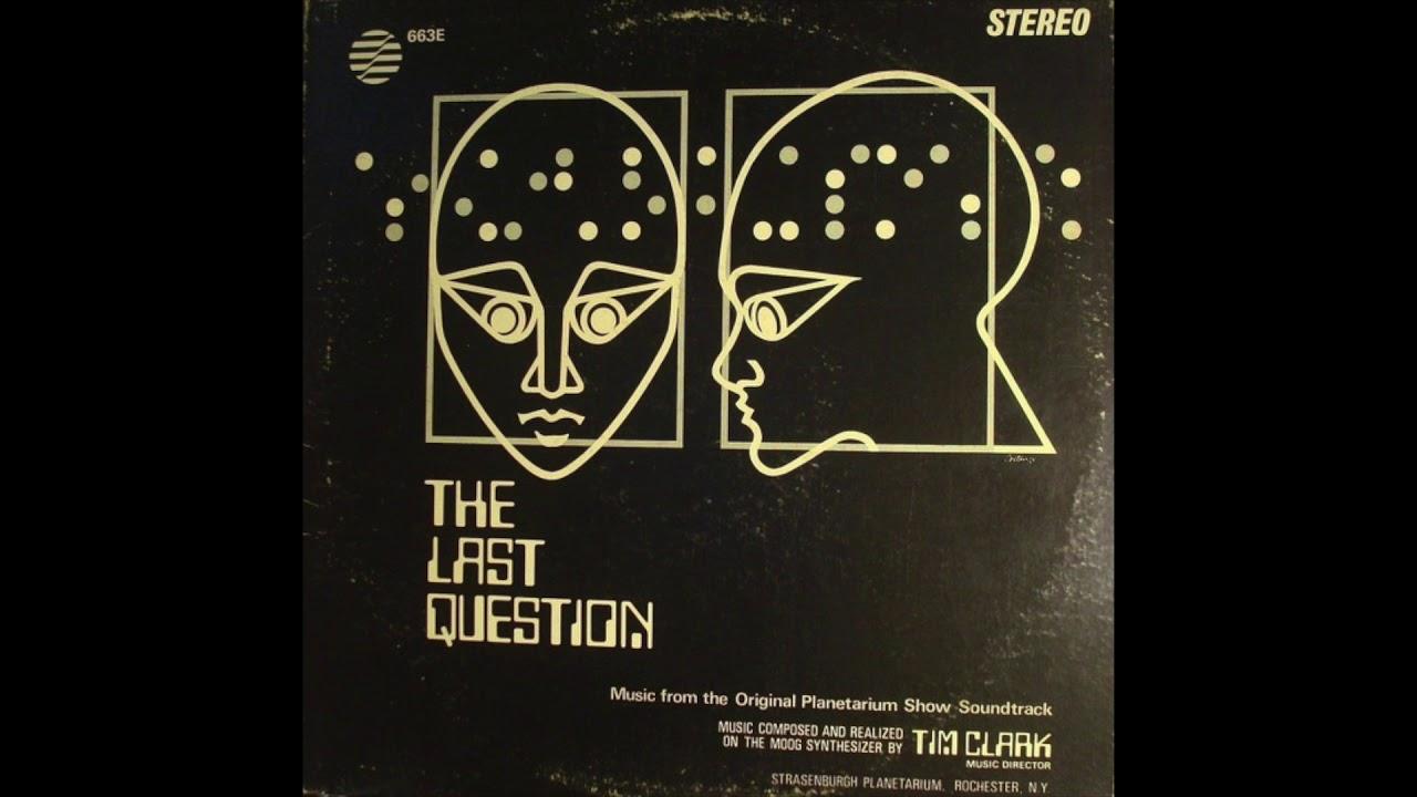 The Last Question - Tim Clark