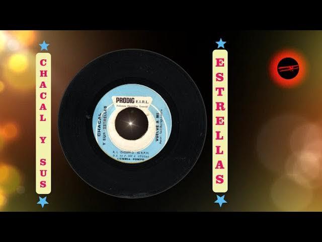 Vuelve A Mi / Solo Y Triste - Chacal y sus estrellas