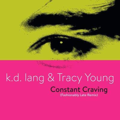 Constant Craving  (Fashionably Late Remix) - K.D. lang