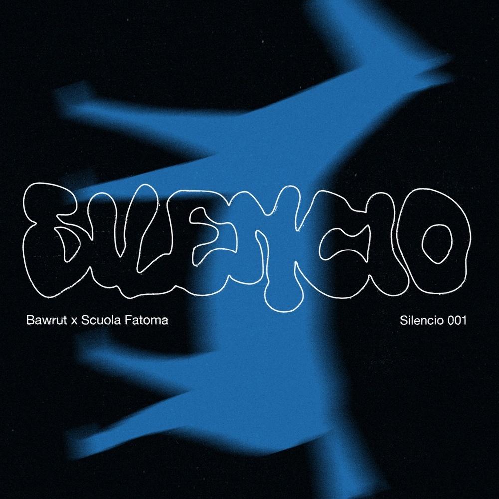 Bawrut x Scuola Fatoma - Silencio001 - Bawrut, Scuola Fatoma, Ndongo