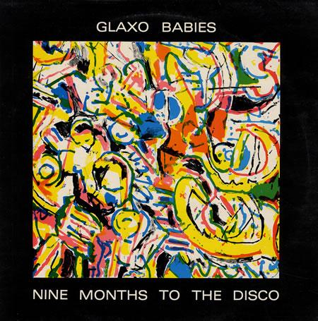 Nine Months To The Disco - The Glaxo Babies