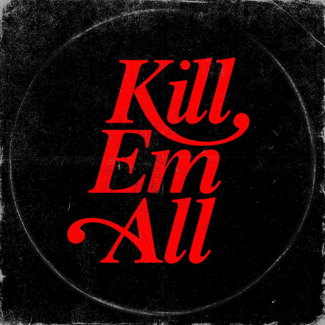 Kill Em All - Kill Em All, Tha God Fahim