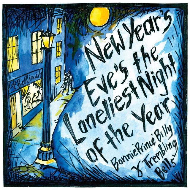New Year's Eve's the Loneliest Night of the Year - Trembling Bells/Bonny Prince Billy