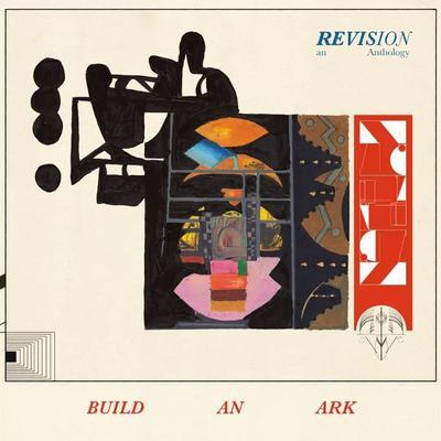 Revision - An Anthology - Build An Ark