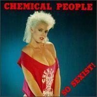 So Sexist! - Chemical People