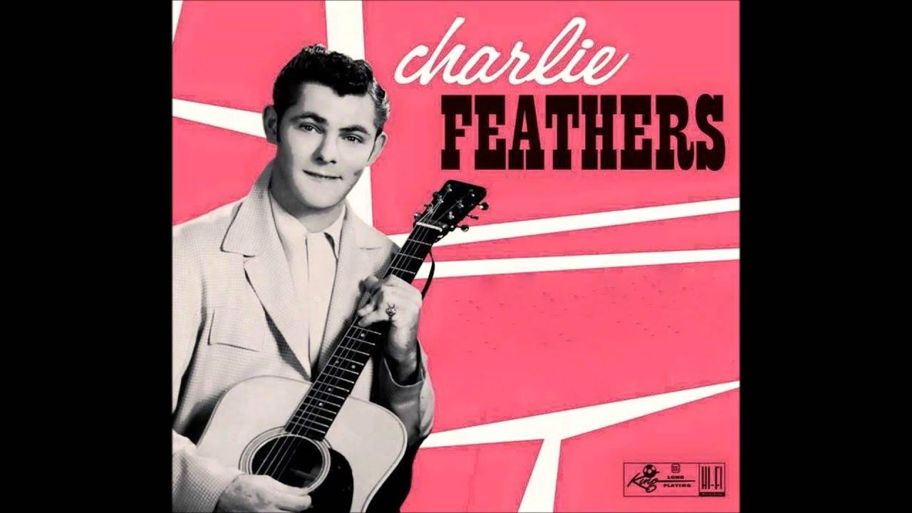 Gone Gone Gone - Charlie Feathers