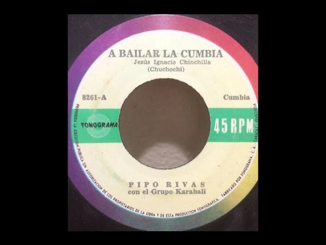 A Bailar La Cumbia / Cumbia Fiestera - Pipo Rivas