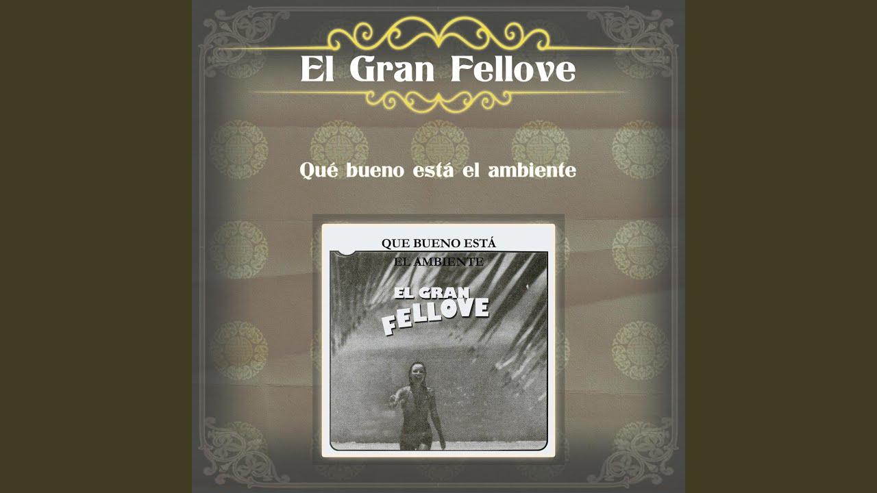  - El Gran Fellove