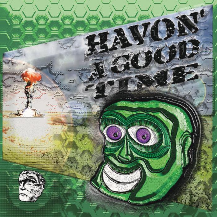 HAVON' A GOOD TIME - gamertortoise88