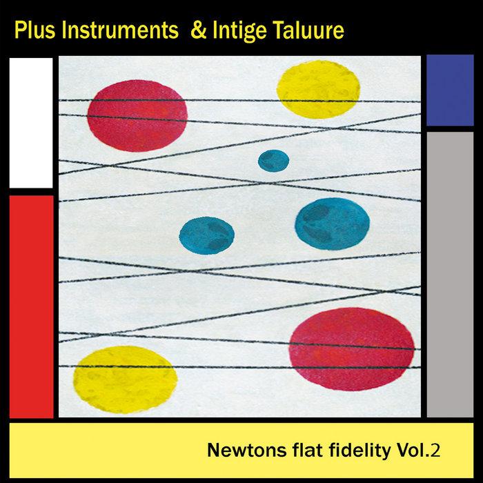 Newton's Flat Fidelity Vol 2 - Plus Instruments / Intige Taluure