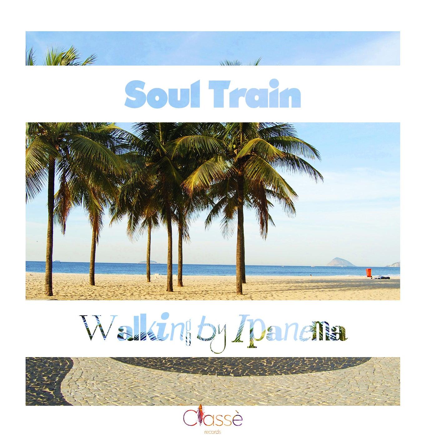 Walking by Ipanema (Jo Paciello Rio Rework) - Soul Train