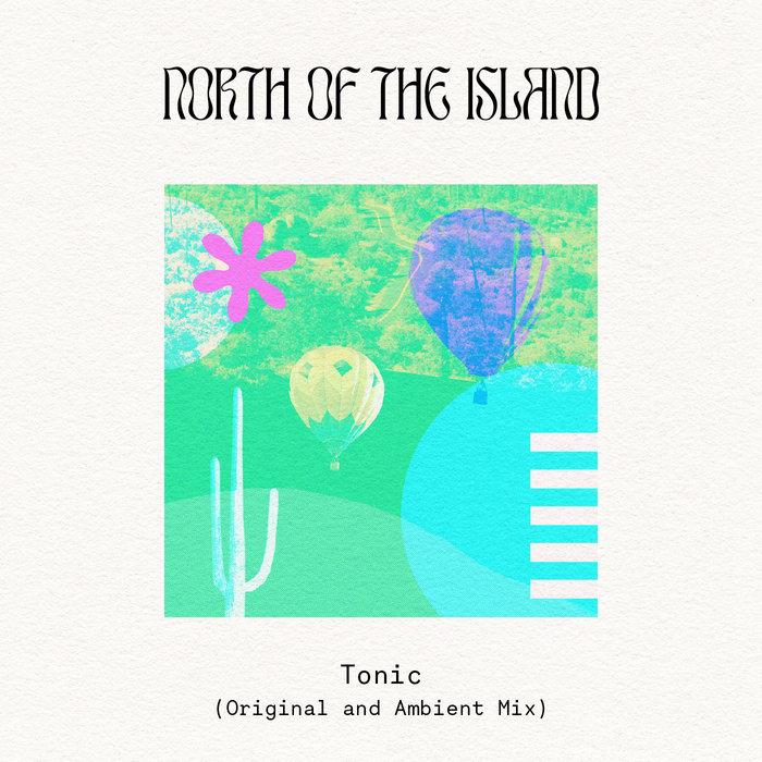 Tonic - North Of The Island