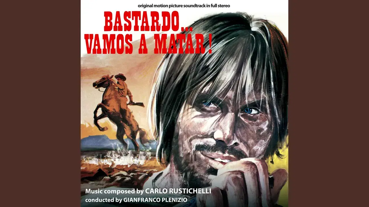 Bastardo... vamos a matar! [Original Motion Picture Soundtrack] - Carlo Rustichelli & I Cantori Moderni di Alessandroni