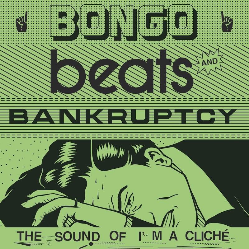 Bongo Beats and Bankruptcy: The Sound of I'm a Cliché - Awkward Corners