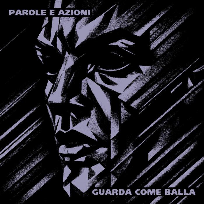 Parole e Azioni - Guarda come balla - Parole e Azioni