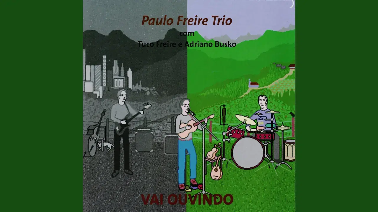 Vai Ouvindo - Paulo Freire (Trio)