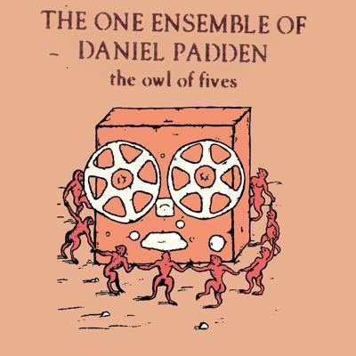 The owl of fives - ONe Ensemble Of Daniel Padden