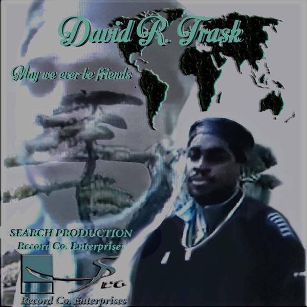 May We Ever Be Friends - Single - David R. Trask
