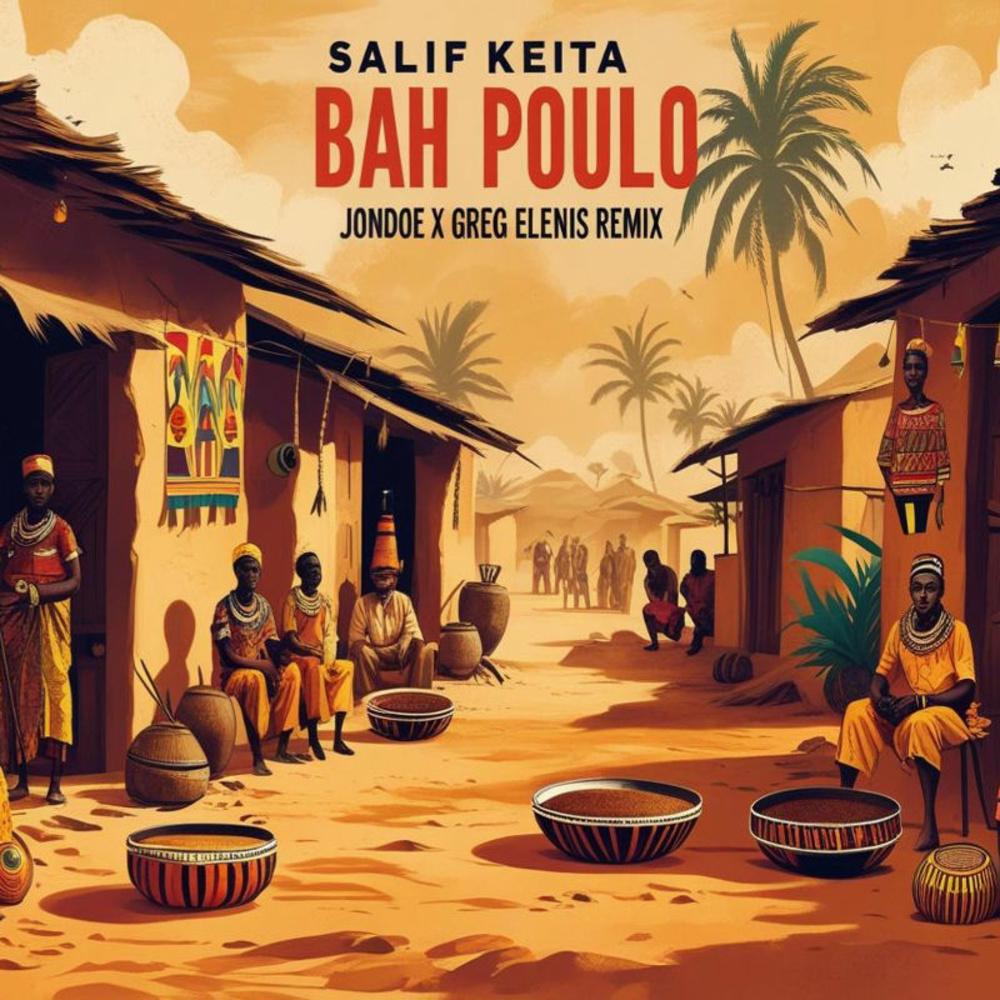 Salif Keita - Bah Poulo (JonDoe X Greg Elenis Remix) - Salif Keita