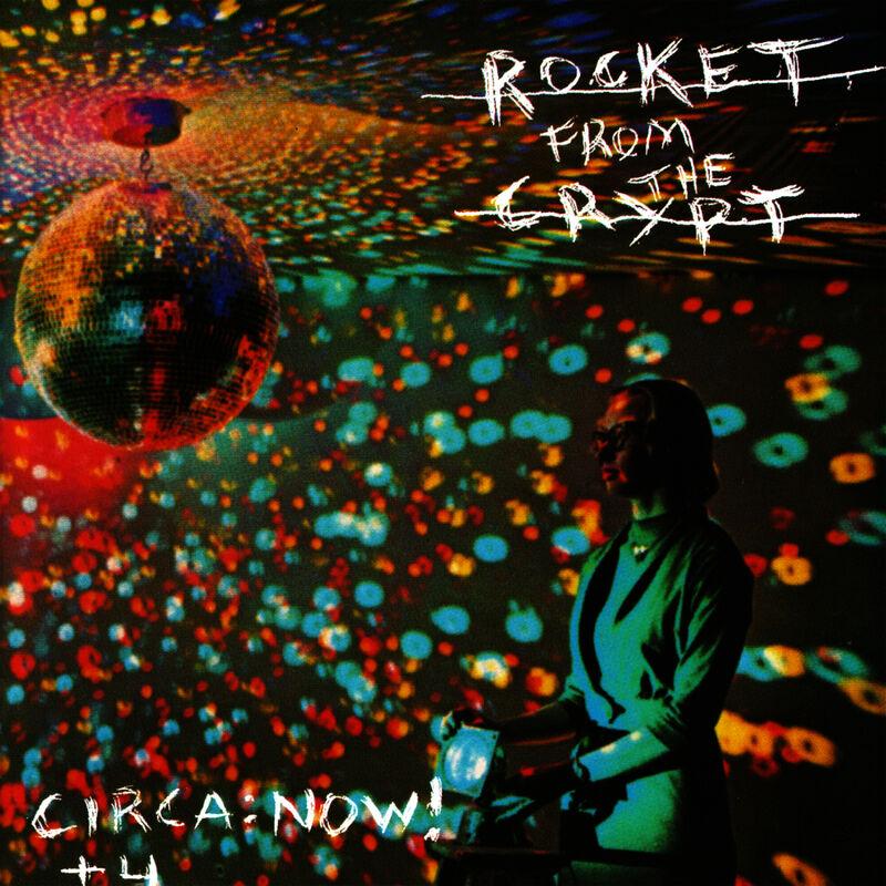 Circa: Now! - Rocket From the Crypt
