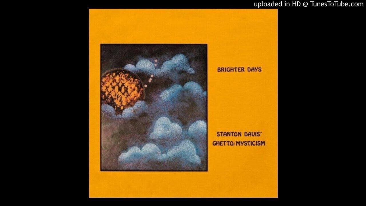 Brighter Days - Stanton Davis And The Ghetto Mysticism Band