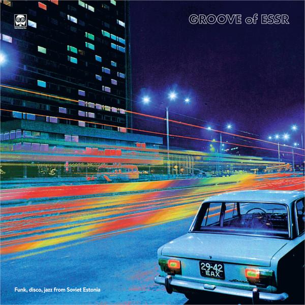 Groove of ESSR: Funk, Disco, Jazz from Soviet Estonia - Eesti Raadio Estraadiorkester