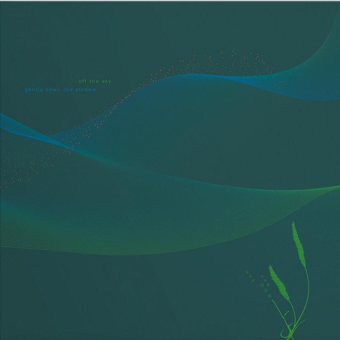 Off The Sky - Gently Down The Stream - Off The Sky