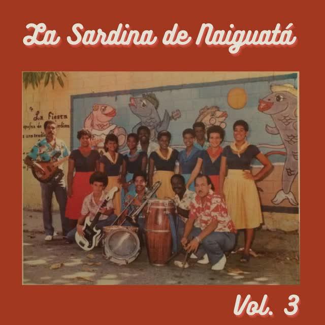 Vol.3 - La Sardina de Naiguatá