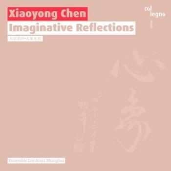 Imaginative Reflections - Xiaoyong Chen