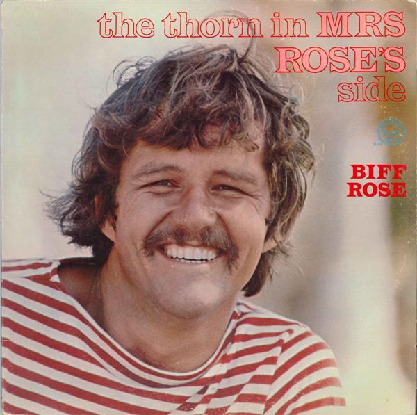 The Thorn In Mrs. Rose's Side - Biff Rose