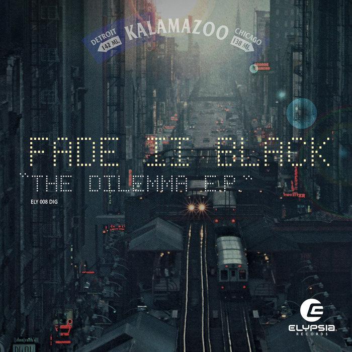 The Dilemma EP - Fade II Black