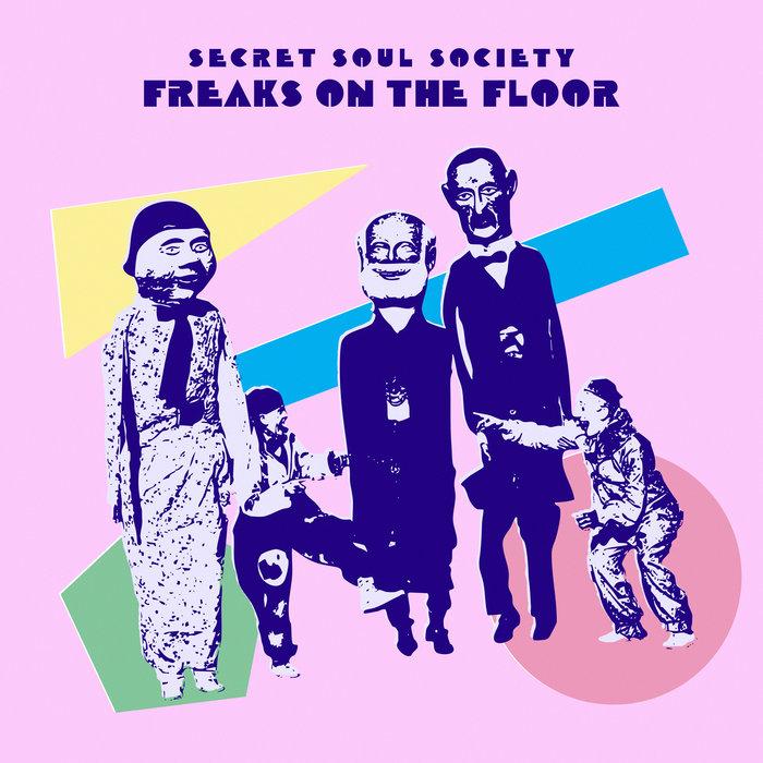 Freaks On The Floor - The Secret Soul Society