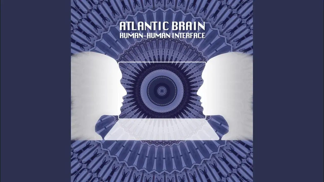 Human-Human Interface - Atlantic Brain