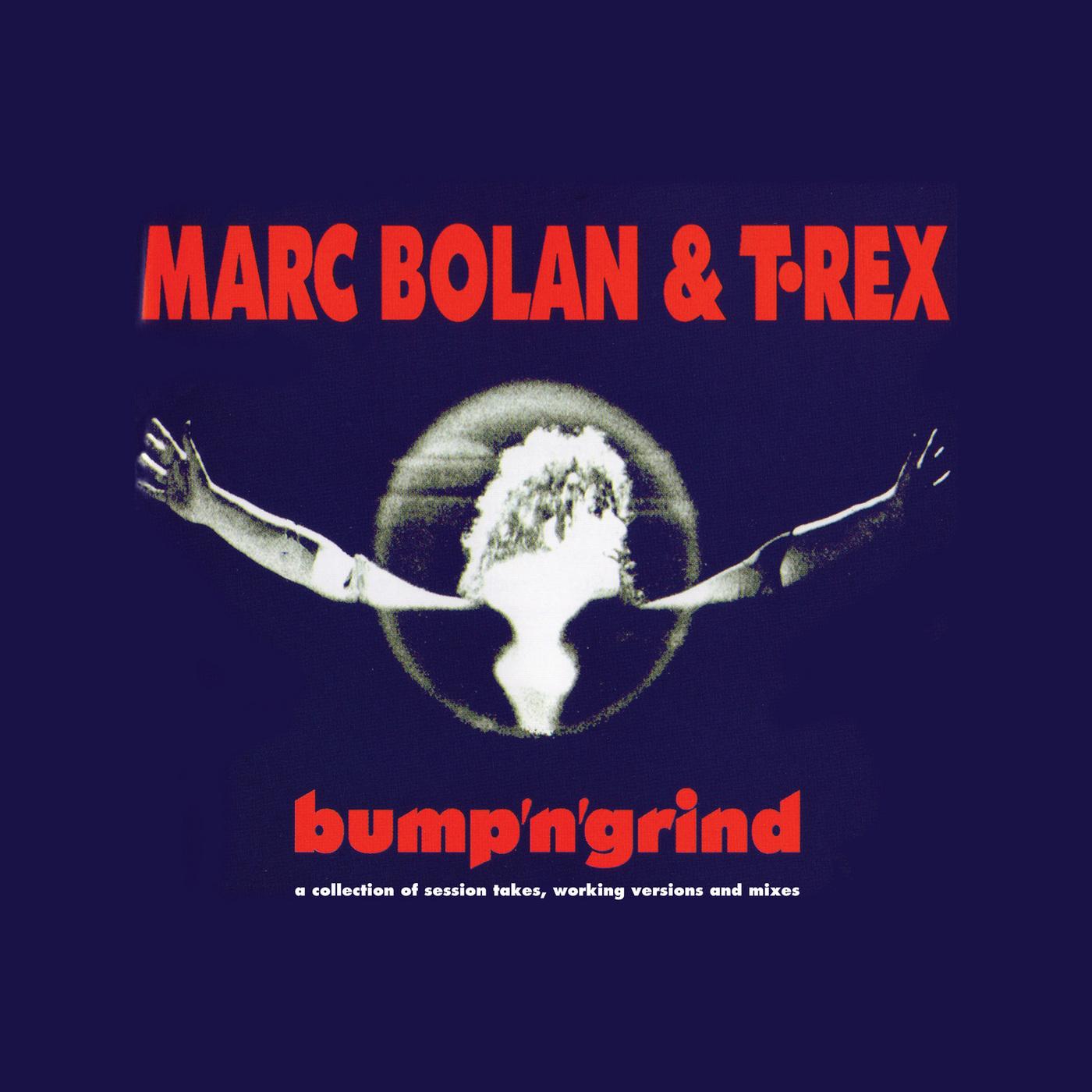 Bump'n'grind - Marc Bolan & T.Rex