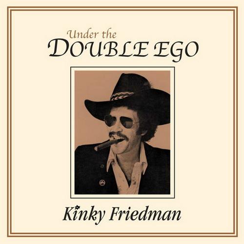 Under The Double Ego - Kinky Friedman