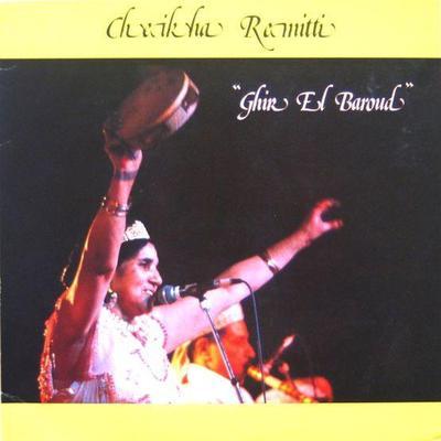 Ghir El Baroud - Cheikha Remitti