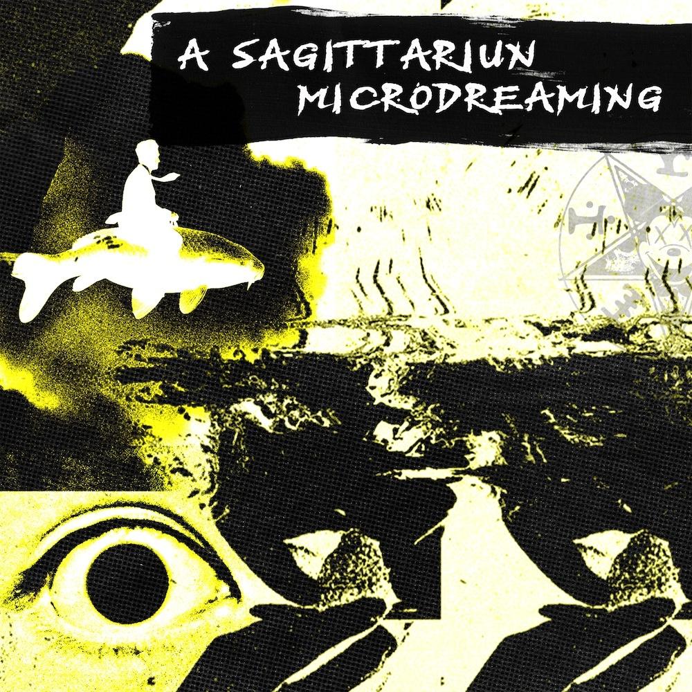 A Sagittariun 'Microdreaming' [Elastic Dreams] - A Sagittariun