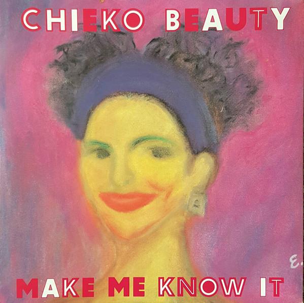 Make Me Know It 7" - Chieko Beauty 