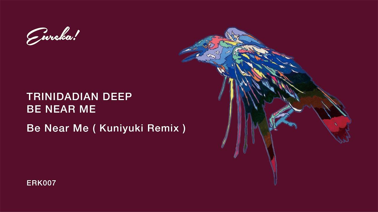 Trinidadian Deep - Be Near Me - Kuniyuki
